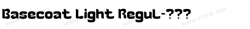 Basecoat Light Regul字体转换 Basecoat Light Regul字体转换